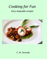 Cooking for Fun: Easy enjoyable recipes B0C42DXNCK Book Cover