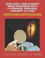 2020 Daily and Sunday Mass Readings with Liturgical Prayers, January to June: New Order of Mass; Eucharistic Prayer II; 2020 Liturgical Planner, Catholic Missal (USA Edition) 1701639033 Book Cover