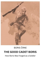 The Good Cadet Boris 9617114534 Book Cover