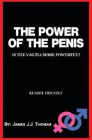 The Power of the Penis: Is the Vagina More Powerful? - A Sex Joke Book for Adults 1073409333 Book Cover