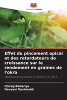 Effet du pincement apical et des retardateurs de croissance sur le rendement en graines de l'okra (French Edition) 6207942957 Book Cover