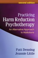 Practicing Harm Reduction Psychotherapy: An Alternative Approach to Addictions 157230555X Book Cover