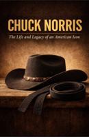 Chuck Norris: The Life and Legacy of an American Icon (The Legacy Series) 197136438X Book Cover