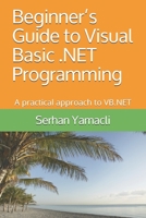 Beginner’s Guide to Visual Basic .NET Programming: A Practical Approach to VB.NET 169443401X Book Cover