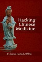Hacking Chinese Medicine 0997978309 Book Cover