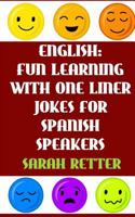 English: Fun Learning with One Liner Jokes for Spanish Speakers: If You Are a Spanish Speaker, Improve Your English Skills with This Fun Book. 1540627403 Book Cover