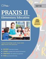 Praxis II Elementary Education Content Knowledge (5018): Study Guide with Practice Test Questions 1941759998 Book Cover