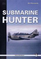 Submarine Hunter: Fairey Gannet ASW.1 in Service with the Royal Australian Navy Fleet Air Arm 8389450577 Book Cover