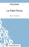 Le Petit Prince de Saint-Éxupéry (Fiche de lecture): Analyse Complète De L'oeuvre 2511028018 Book Cover