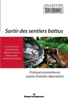 Sortir des sentiers battus: Pratiques prometteuses auprès d'adultes dépendants 2705673172 Book Cover