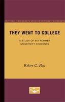 They Went to College: A Study of 951 Former University Students 081665946X Book Cover