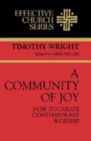 A Community of Joy: How to Create Contemporary Worship (Effective Church Series) 0687091179 Book Cover