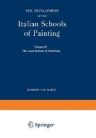 The Development of the Italian Schools of Painting: Volume IV 940152209X Book Cover