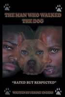 The Man Who Walked the Dog: The D.J. Superior/DMX-Story 0578090082 Book Cover