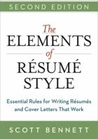 The Elements Of Resume Style: Essential Rules And Eye-opening Advice For Writing Resumes And Cover Letters That Work 081447280X Book Cover