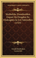Stichtelyke zinnebeelden gepast op deugden en ondeugden in LVII tafereeellen vertoont 1166309398 Book Cover