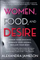 Women, Food, and Desire 1476765065 Book Cover