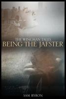 The Wingman Tale.: Being the Jafster 1530675529 Book Cover