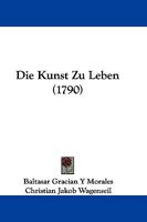 Die Kunst Zu Leben (1790) 3743310635 Book Cover