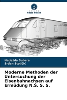 Moderne Methoden der Untersuchung der Eisenbahnachsen auf Ermüdung N.S. S. S. 6205283948 Book Cover