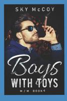 Boys with Toys: Book 4 1096994623 Book Cover