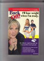 Back Off! I'll Lose Weight When I'm Ready: A Weight Loss Guide for Teens and Their Crazed Parents 0883911043 Book Cover