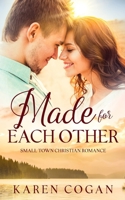 Made for Each Other: A Contemporary Christian Romance 1393927092 Book Cover