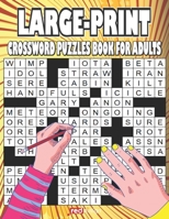 Large-print Crossword Puzzles Book For Adults: Awesome Crossword Book For Puzzle Lovers Of 2022 | Adults, Seniors, Men And Women With Solutions | crossword puzzles for adults B09TJRL68Y Book Cover
