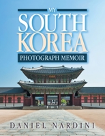 My South Korea Photograph Memoir 1664172513 Book Cover