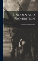 Lincoln and prohibition, 1017509956 Book Cover