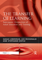 The Transfer of Learning: Participants' Perspectives of Adult Education And Training 1138380989 Book Cover