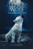 Little Wolf: The Search for Katie 1960757970 Book Cover
