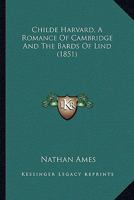 Childe Harvard, A Romance Of Cambridge And The Bards Of Lind 1436803713 Book Cover