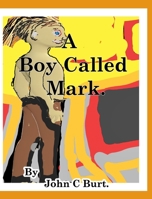 A Boy Called Mark. 0464205123 Book Cover