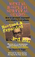 Mental Hospital Survival Guide, 3rd Edition: How to Protect Yourself and Others from Abuse 1983463256 Book Cover