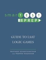 Smartest Prep: Guide to LSAT Logic Games 0761862714 Book Cover