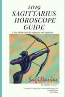 2019 Sagittarius Horoscope Guide: A Year Ahead Guide For Sagittarius and Sagittarius Rising 1791651429 Book Cover