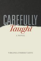 Carefully Taught 149481675X Book Cover
