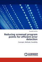 Reducing screened program points for efficient error detection: Concepts, Methods, Feasibility 3659223514 Book Cover