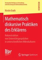 Mathematisch Diskursive Praktiken Des Erklarens: Rekonstruktion Von Unterrichtsgesprachen in Unterschiedlichen Mikrokulturen 3658161582 Book Cover