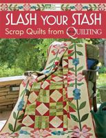 Slash Your Stash: Scrap Quilts from McCall's Quilting 1604680709 Book Cover