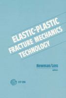 Elastic-Plastic Fracture Mechanics Technology (Astm Special Technical Publication// Stp) 0803104499 Book Cover