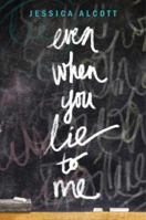 Even When You Lie to Me 0385391196 Book Cover