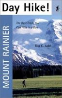 Day Hike! Mount Rainier: The Best Trails You Can Hike in a Day 1570613141 Book Cover