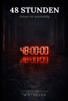 48 STUNDEN: Keiner ist unschuldig (German Edition) B0GPDV5LZF Book Cover
