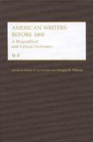 American Writers Before 1800: A Biographical and Critical Dictionary Vol. 3, Q-Z (American Writers Before Eighteen Hundred) 0313240965 Book Cover