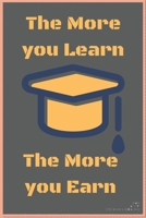 The More you Learn The more you Earn: school notebook/University Graduation Gift/ Notebook for Chemical Engineers, Engineering Students 1652282424 Book Cover
