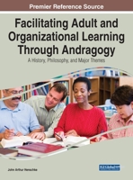 Facilitating Adult and Organizational Learning with Andragogy 1799839370 Book Cover