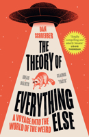 The Theory of Everything Else: A Voyage into the World of the Weird 0063259192 Book Cover