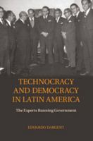 Technocracy and Democracy in Latin America: The Experts Running Government 1107059879 Book Cover